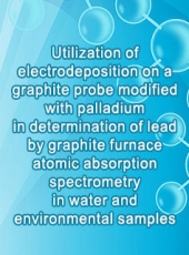Utilization of electrodeposition on a graphite probe modified with palladium in determination of lead by graphite furnace atomic absorption spectrometry in water and environmental samples